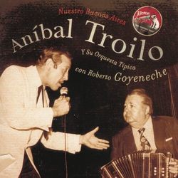 Nuestro Buenos Aires - Aníbal Troilo Y Su Orquesta Típica