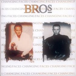 Changing Faces - Bros