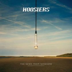 The News From Nowhere - The Hoosiers