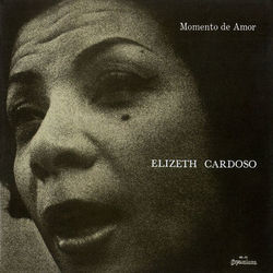 Momento De Amor - Elizeth Cardoso