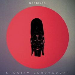 Kreativ Verbraucht - EP - Neodisco