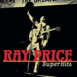 Super Hits - Ray Price