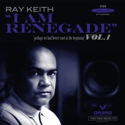I Am Renegade, Vol. 1 - Ray Keith