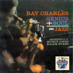 Genius+Soul = Jazz = - Ray Charles
