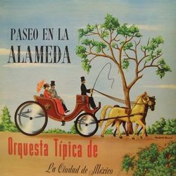 Paseo en la Alameda - Orquesta Típica de la Ciudad de México