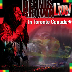 Dennis Brown Live! In Toronto Canada - Dennis Brown