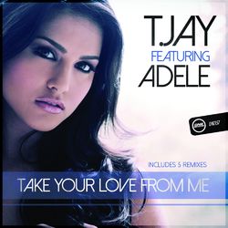 Take Your Love From Me - T-Jay