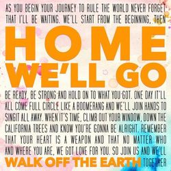 Walk Off the Earth - Home We'll Go