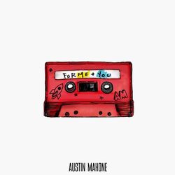 For Me+You - Austin Mahone