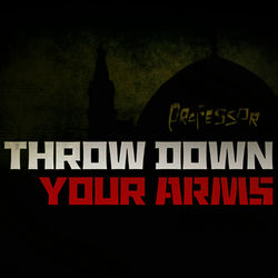 Throw Down Your Arms - Professor