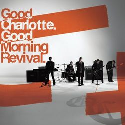 Good Morning Revival - Good Charlotte