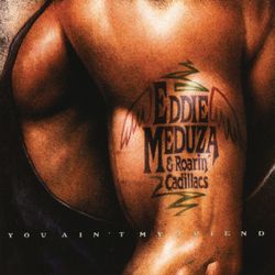 You Ain't My Friend - Eddie Meduza