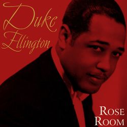 Rose Room - Duke Ellington