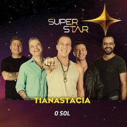 O Sol (Superstar) - Single - Tianastácia
