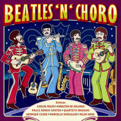 Beatles 'N' Choro - Hamilton De Holanda