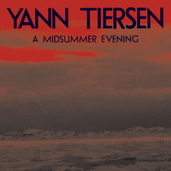 A Midsummer Evening - Yann Tiersen