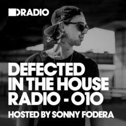Defected In The House Radio Show: Episode 010 (hosted by Sonny Fodera) - Tommy Bones