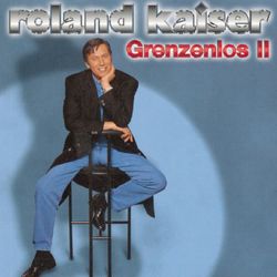 Roland Kaiser - Grenzenlos 2