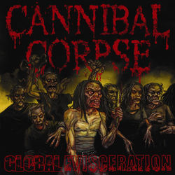 Global Evisceration - Cannibal Corpse