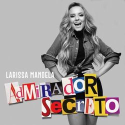 Admirador Secreto - Larissa Manoela