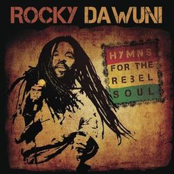 Hymns for the Rebel Soul - Rocky Dawuni
