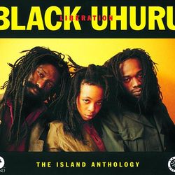 Liberation: The Island Anthology - Black Uhuru