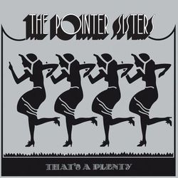 That's A Plenty - The Pointer Sisters