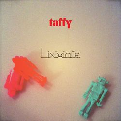 Lixiviate - Taffy