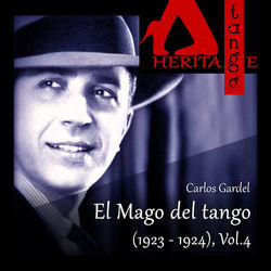 El Mago del tango (1923-1924), Vol. 4 - Carlos Gardel