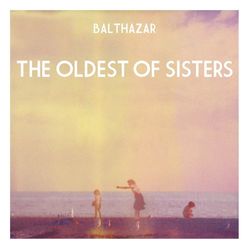 The Oldest of Sisters - Balthazar