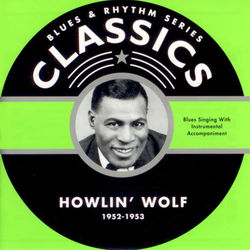 Chronological Classics - Howlin' Wolf