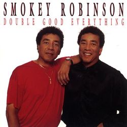 Double Good Everything - Smokey Robinson