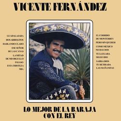 Lo Mejor De La Baraja Con El Rey - Vicente Fernández