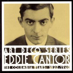 The Columbia Years: 1922-1940 - Eddie Cantor