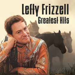 Greatest Hits - Lefty Frizzell