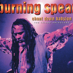 Chant Down Babylon: The Island Anthology - Burning Spear