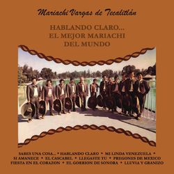Hablando Claro... el Mejor Mariachi del Mundo - Mariachi Vargas de Tecalitlán