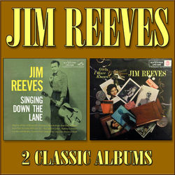 Singing Down the Lane / Girls I Have Known - Jim Reeves