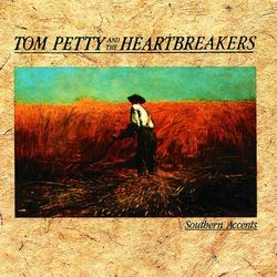 Southern Accents - Tom Petty And The Heartbreakers