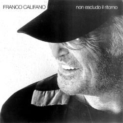 Non Escludo Il Ritorno - Franco Califano