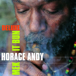Mek It Bun (Deluxe Edition) - Horace Andy