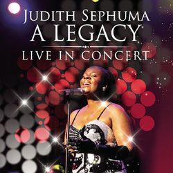 A LEGACY: LIVE IN CONCERT - Judith Sephuma