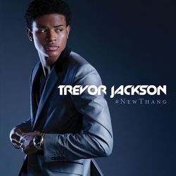#NewThang - Trevor Jackson
