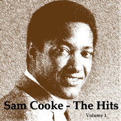 Sam Cooke: The Hits, Vol. 1 - Sam Cooke