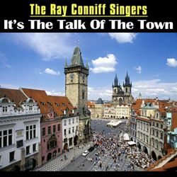 It's The Talk Of The Town - Ray Conniff Singers