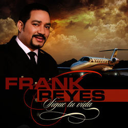 Sigue tu vida - Frank Reyes