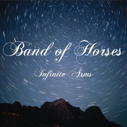 Infinite Arms - Band Of Horses