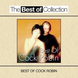 Best Of Cock Robin - Cock Robin