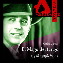 El Mago del tango (1928-1929), Vol. 17 - Carlos Gardel