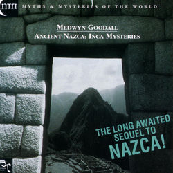 Ancient Nazca - Inca Mysteries - Medwyn Goodall